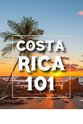 Costa Rica 101